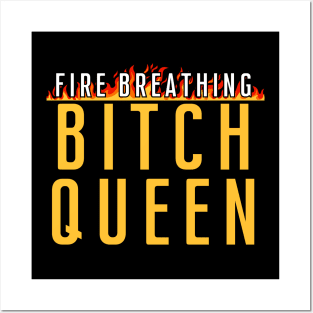 Fire Breathing Bitch Queen [C] Posters and Art